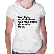 Baby Look Não tô te ouvindo bem, fala mais perto da minha boca - Foca na Moda