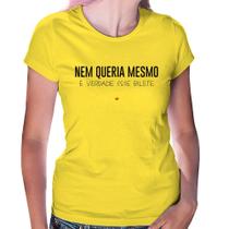 Baby Look Nem queria mesmo, é verdade esse bilete - Foca na Moda Baby Look Nem queria mesmo, é verdade esse bilete - Foca na Moda