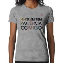 Baby Look Ninguém tem paciência comigo - Foca na Moda