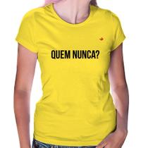 Baby Look Quem nunca - Foca na Moda