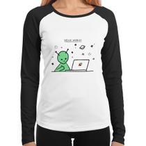Baby Look Raglan Alien Hello World! Manga Longa - Foca na Moda Baby Look Raglan Alien Hello World! Manga Longa - Foca na Moda