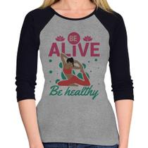 Baby Look Raglan Be Alive Be Healthy Manga 3/4 - Foca na Moda