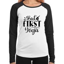 Baby Look Raglan But First Yoga Manga Longa - Foca na Moda