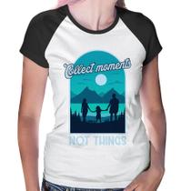 Baby Look Raglan Collect Moments Not Things - Foca na Moda Baby Look Raglan Collect Moments Not Things - Foca na Moda