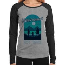 Baby Look Raglan Collect Moments Not Things Manga Longa - Foca na Moda
