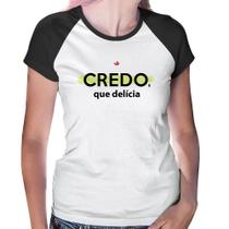 Baby Look Raglan Credo, que delícia - Foca na Moda Baby Look Raglan Credo, que delícia - Foca na Moda