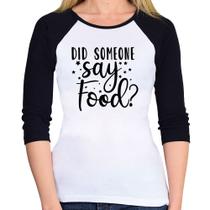 Baby Look Raglan Did Someone Say Food Manga 3/4 - Foca na Moda Baby Look Raglan Did Someone Say Food Manga 3/4 - Foca na Moda