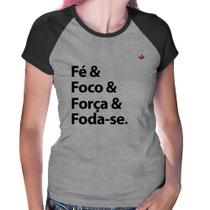 Baby Look Raglan Fé & Foco & Força & Foda-se - Foca na Moda