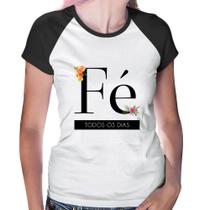 Baby Look Raglan Fé todos os dias - Foca na Moda Baby Look Raglan Fé todos os dias - Foca na Moda