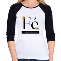 Baby Look Raglan Fé todos os dias Manga 3/4 - Foca na Moda Baby Look Raglan Fé todos os dias Manga 3/4 - Foca na Moda