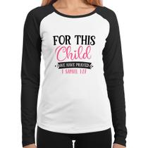 Baby Look Raglan For This Child We Have Prayed Manga Longa - Foca na Moda