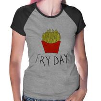 Baby Look Raglan Fry Day - Foca na Moda Baby Look Raglan Fry Day - Foca na Moda