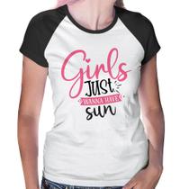 Baby Look Raglan Girls Just Wanna Have Sun - Foca na Moda