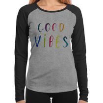 Baby Look Raglan Good Vibes Cores Manga Longa - Foca na Moda Baby Look Raglan Good Vibes Cores Manga Longa - Foca na Moda