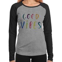 Baby Look Raglan Good Vibes Cores Manga Longa - Foca na Moda