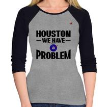 Baby Look Raglan Houston, we have a problem Manga 3/4 - Foca na Moda