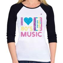 Baby Look Raglan I love 80's music Manga 3/4 - Foca na Moda Baby Look Raglan I love 80's music Manga 3/4 - Foca na Moda