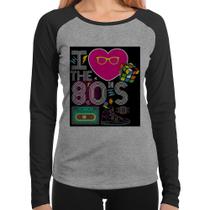 Baby Look Raglan I Love the 80's Manga Longa - Foca na Moda