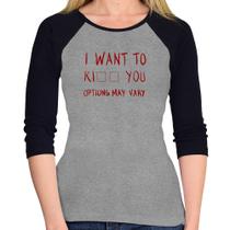 Baby Look Raglan I want to kiss you Manga 3/4 - Foca na Moda Baby Look Raglan I want to kiss you Manga 3/4 - Foca na Moda