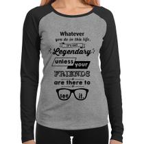 Baby Look Raglan It's not legendary without your friends Manga Longa - Foca na Moda