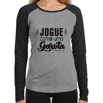 Baby Look Raglan Jogue como uma garota Manga Longa - Foca na Moda