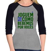 Baby Look Raglan Joguem por nós como bebemos por vocês (Copa do Mundo - Seleção Brasileira) Manga 3/4 - Foca na Moda