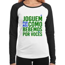 Baby Look Raglan Joguem por nós como bebemos por vocês (Copa do Mundo - Seleção Brasileira) Manga Longa - Foca na Moda