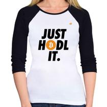 Baby Look Raglan Just hodl it Manga 3/4 - Foca na Moda