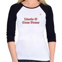 Baby Look Raglan Linda e Com Fome Manga 3/4 - Foca na Moda Baby Look Raglan Linda e Com Fome Manga 3/4 - Foca na Moda
