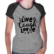 Baby Look Raglan Live Laugh Love - Foca na Moda