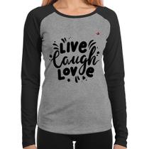 Baby Look Raglan Live Laugh Love Manga Longa - Foca na Moda