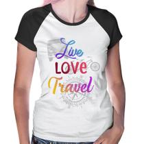 Baby Look Raglan Live Love Travel - Foca na Moda