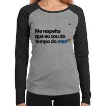 Baby Look Raglan Me respeita que eu sou da época do msn Manga Longa - Foca na Moda