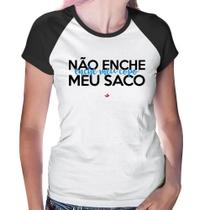 Baby Look Raglan Não enche meu saco, enche meu copo - Foca na Moda