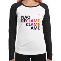 Baby Look Raglan Não reclame, clame, ame Manga Longa - Foca na Moda