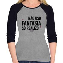 Baby Look Raglan Não uso fantasia, só realizo Manga 3/4 - Foca na Moda Baby Look Raglan Não uso fantasia, só realizo Manga 3/4 - Foca na Moda