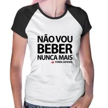 Baby Look Raglan Não vou beber nunca mais... porém, depende - Foca na Moda Baby Look Raglan Não vou beber nunca mais... porém, depende - Foca na Moda