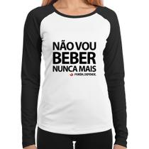 Baby Look Raglan Não vou beber nunca mais... porém, depende Manga Longa - Foca na Moda Baby Look Raglan Não vou beber nunca mais... porém, depende Manga Longa - Foca na Moda