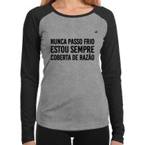 Baby Look Raglan Nunca passo frio, estou sempre coberta de razão Manga Longa - Foca na Moda
