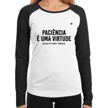 Baby Look Raglan Paciência é uma virtude Manga Longa - Foca na Moda Baby Look Raglan Paciência é uma virtude Manga Longa - Foca na Moda
