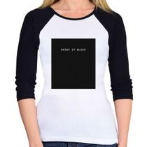 Baby Look Raglan Paint it Black Manga 3/4 - Foca na Moda Baby Look Raglan Paint it Black Manga 3/4 - Foca na Moda