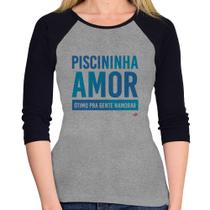 Baby Look Raglan Piscininha amor, ótimo pra gente namorar Manga 3/4 - Foca na Moda