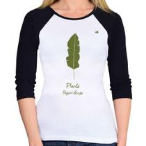 Baby Look Raglan Plants Before Guys Manga 3/4 - Foca na Moda Baby Look Raglan Plants Before Guys Manga 3/4 - Foca na Moda