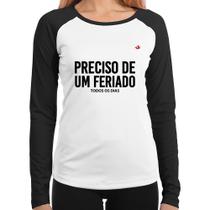 Baby Look Raglan Preciso de um feriado... todos os dias Manga Longa - Foca na Moda Baby Look Raglan Preciso de um feriado... todos os dias Manga Longa - Foca na Moda