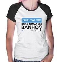 Baby Look Raglan Que calor! Bora tomar um banho juntos - Foca na Moda Baby Look Raglan Que calor! Bora tomar um banho juntos - Foca na Moda