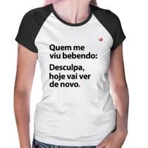 Baby Look Raglan Quem me viu bebendo: desculpa, hoje vai ver de novo - Foca na Moda Baby Look Raglan Quem me viu bebendo: desculpa, hoje vai ver de novo - Foca na Moda