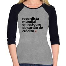 Baby Look Raglan Recordista mundial em estouro de cartão Manga 3/4 - Foca na Moda Baby Look Raglan Recordista mundial em estouro de cartão Manga 3/4 - Foca na Moda
