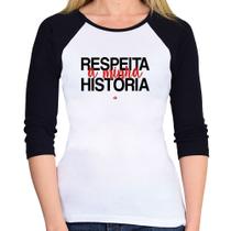 Baby Look Raglan Respeita a minha História Manga 3/4 - Foca na Moda