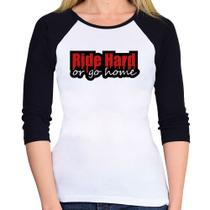 Baby Look Raglan Ride Hard or go home Manga 3/4 - Foca na Moda Baby Look Raglan Ride Hard or go home Manga 3/4 - Foca na Moda