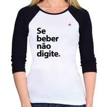 Baby Look Raglan Se beber não digite Manga 3/4 - Foca na Moda